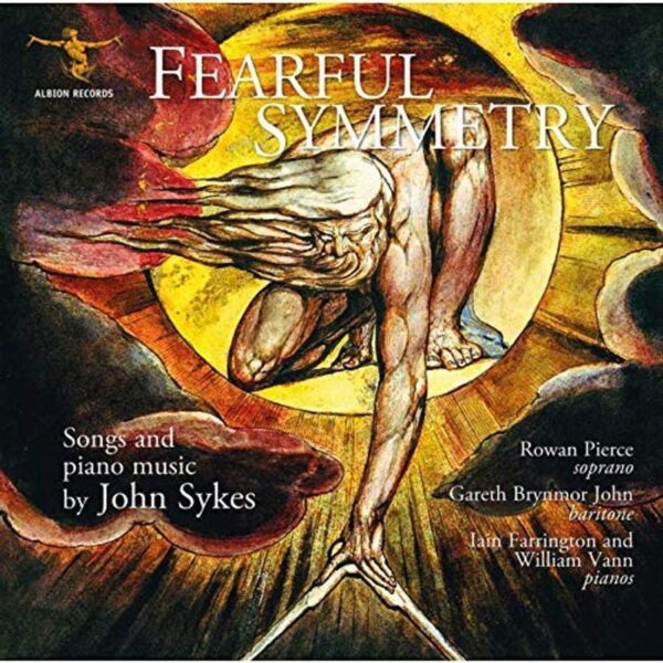 Fearful Symmetry: Songs and Piano Music By John Sykes